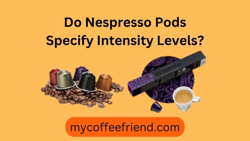 Nespresso Intensity Level Chart For All Pods