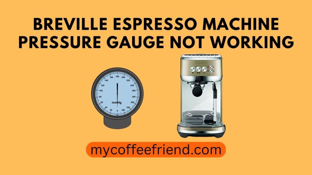 Breville Espresso Machine Pressure Gauge Not Working