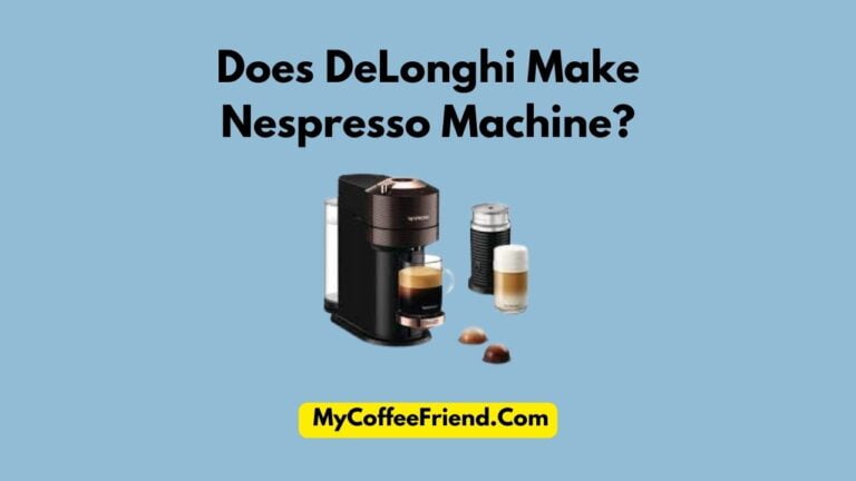 Does DeLonghi Make Nespresso Machines? Truth Revealed