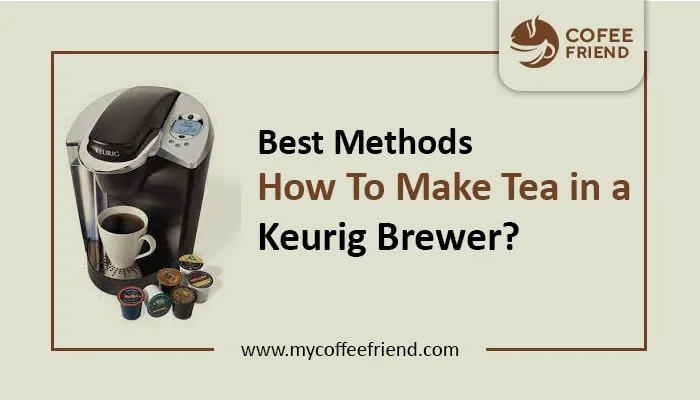 Make Tea in a Keurig Brewer